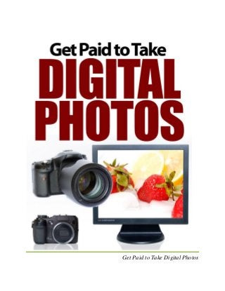 Get Paid to Take Digital Photos
 