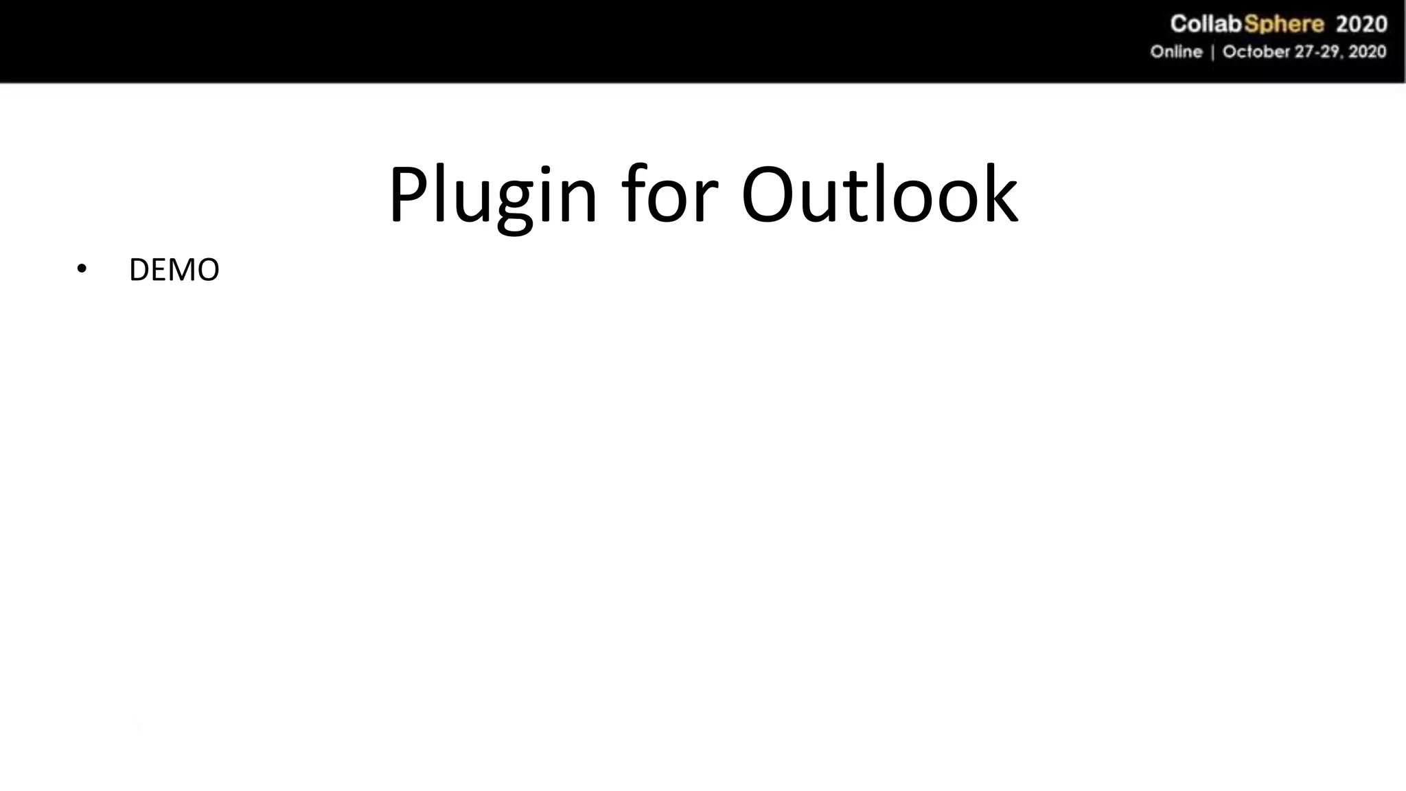 Plugin for Outlook
• DEMO
 