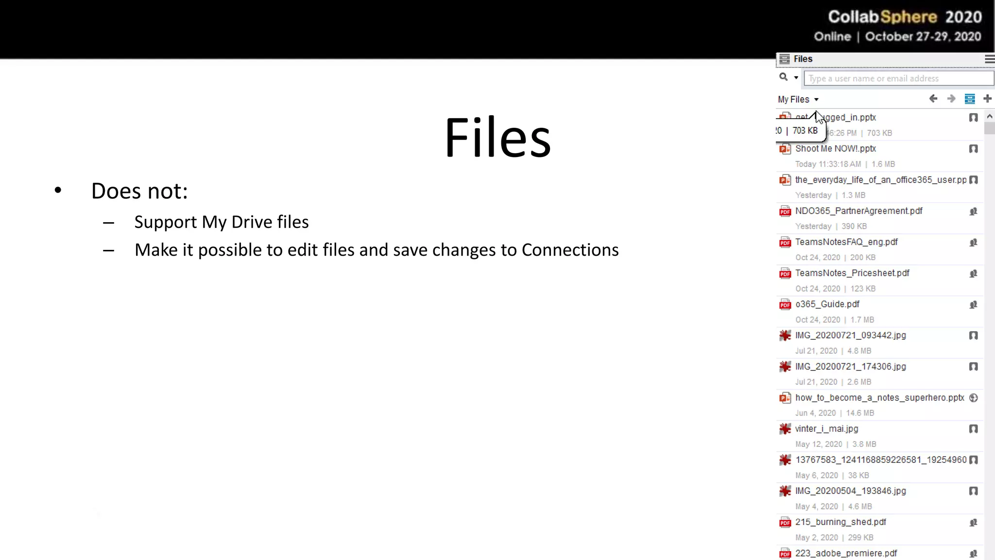 Files
• Does not:
– Support My Drive files
– Make it possible to edit files and save changes to Connections
 