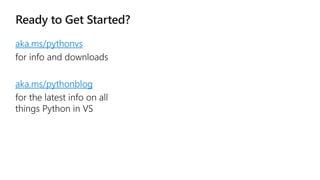 aka.ms/pythonvs
aka.ms/pythonblog