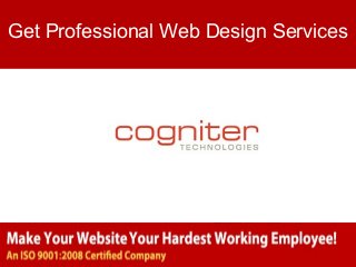 www.cogniter.com
Get Professional Web Design Services
 