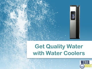 Get Quality Water
with Water Coolers
 