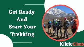 Get Ready
And
Start Your
Trekking
 