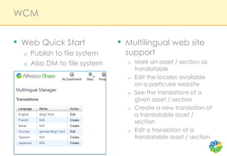 WCM<br />Web Quick Start<br />Publish to file system<br />Also DM to file system<br />Multilingual web site support<br />M...