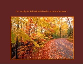 Get ready for fall with Orlando car maintenance! 
 