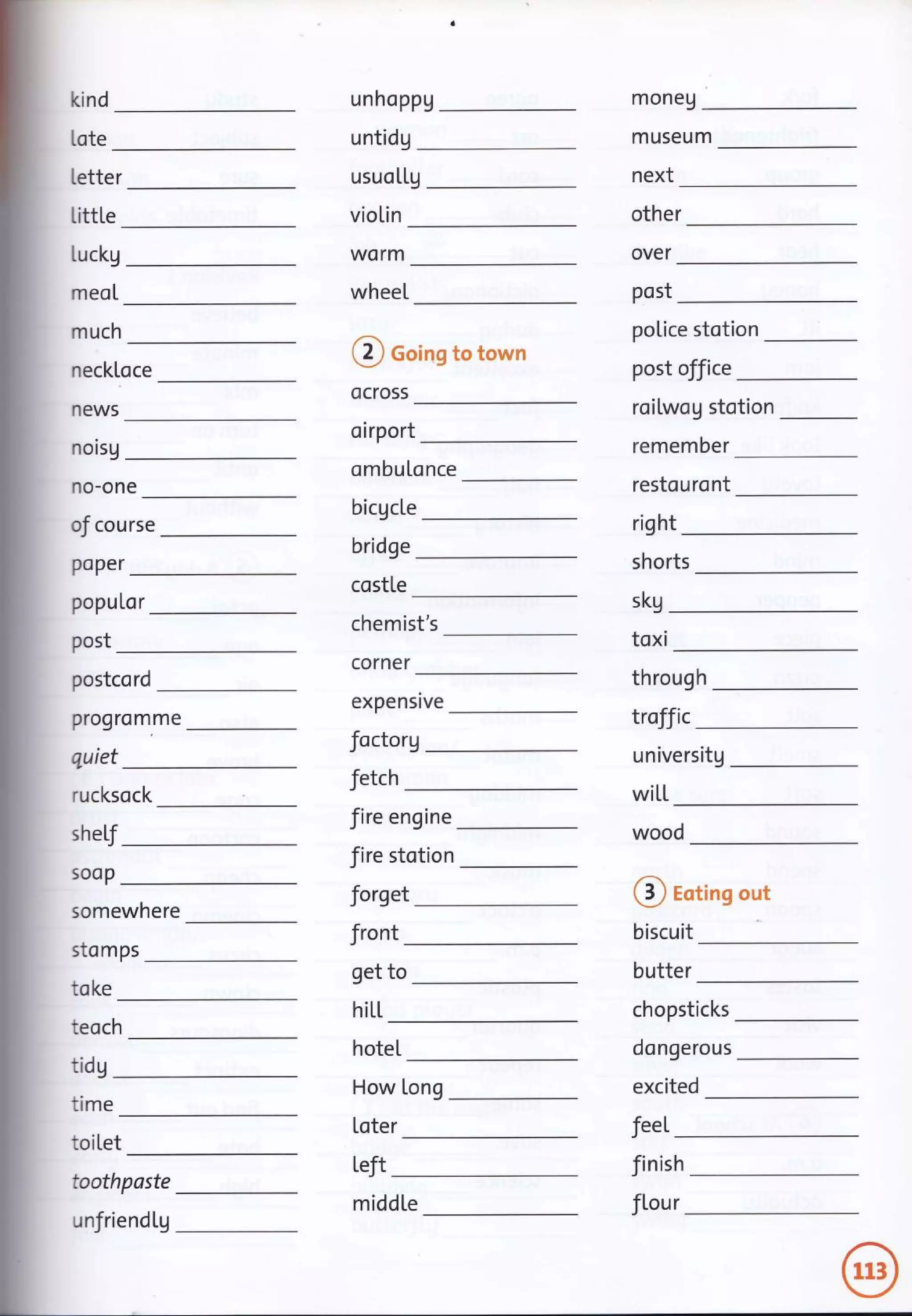 kind
[ote
post
tidg
unhoppg moneu
untidg
usuo[[g
vioLin
muSeum
next
[etter
LittLe other
over
Iuckg
meoL
much
worm
wheeL
neckloce
news
@ coing to town
ocross
oirport
ombutonce
bicacLe
bridge
costLe
chemist's
corner
expensrve
foctorg
fetch
fire engine
fire stotion
forget
front
get to
hiLL
hoteL
How long
loter
poLice stotion
post office
roilwog stotion
remember
restouront
post
right
no-one
norsg
Poper
of course
shorts
popuLor sku
toxi
postcord through
progromme troffic
rucksock
quiet
sheLf
soop
universitg
wiLL
somewhere
@ rotng out
biscuit
butter
chopsticks
dongerous
excited
stomps
toke
teoch
feet
Left finish
ftour
toothpaste
unfriendLg
middLe
 