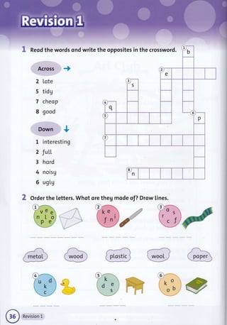 neod tfte *oids ond write the opposites in the crossword.
....
Across +:',
2 lote
5_ tidg
7 cheop
8 good
1 interesting
2 futt
3 hord
4 noisg
6 ug[U
2 Order the tetters. Whot ore theg mode of? Drow lines.
+
@# Ww @f
ReVisi0n 1
 