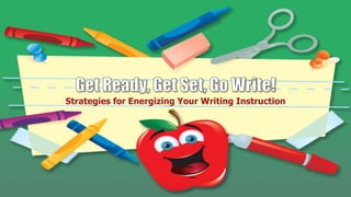 Strategies for Energizing Your Writing Instruction
 