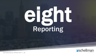 Get Ready Now for HITRUST 2017 | 48
eightReporting
 