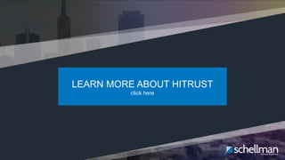 Get Ready Now for HITRUST 2017 | 58
LEARN MORE ABOUT HITRUST
click here
 