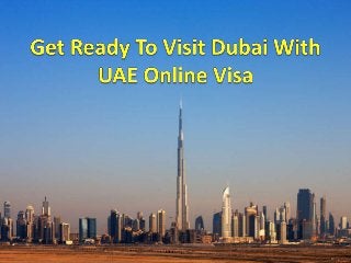 Get Ready To Visit Dubai With UAE Online Visa