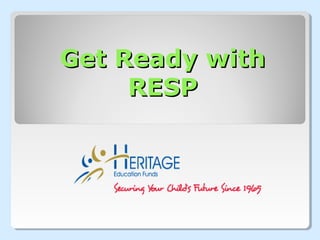 Get Ready withGet Ready with
RESPRESP
 