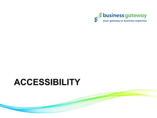 ACCESSIBILITY
 