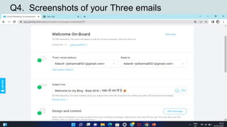 Q4. Screenshots of your Three emails
{Screenshots of your first email}
 