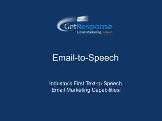 Email-to-Speech Industry’s First Text-to-Speech  Email Marketing Capabilities  