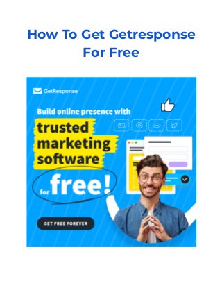 How To Get Getresponse
For Free
 