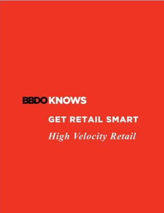 GET RETAIL SMART
High Velocity Retail
	
	
 