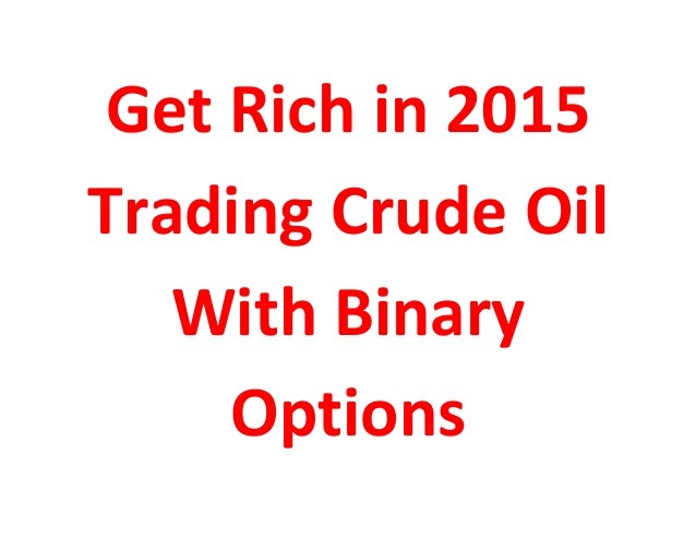 can you get rich trading binary options