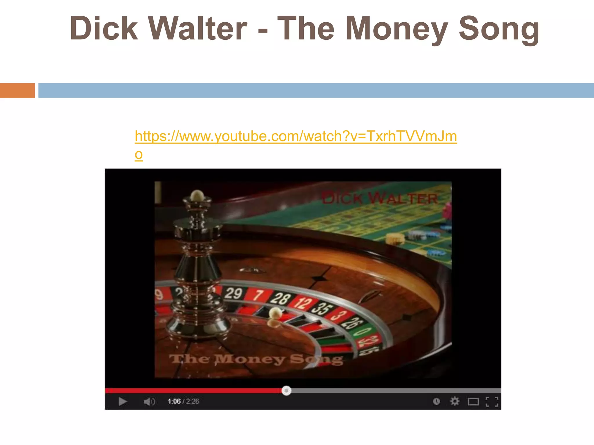 Dick Walter - The Money Song
https://www.youtube.com/watch?v=TxrhTVVmJm
o
 