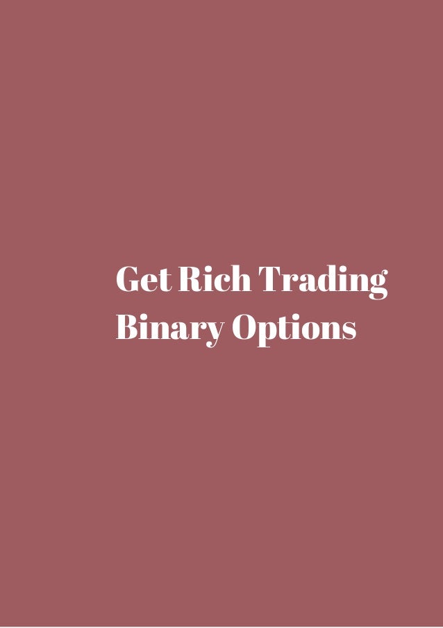 Can you get rich off binary options rich off binary options