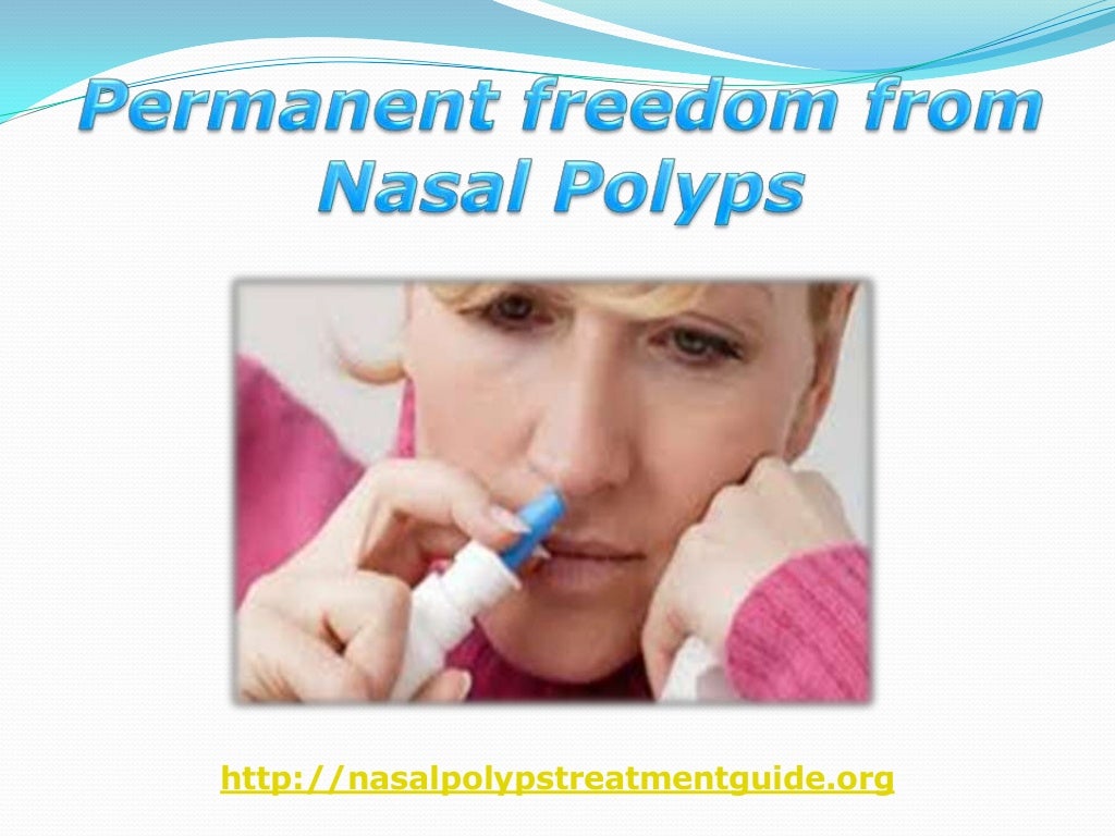 Get rid of nasal polyps natural treatment