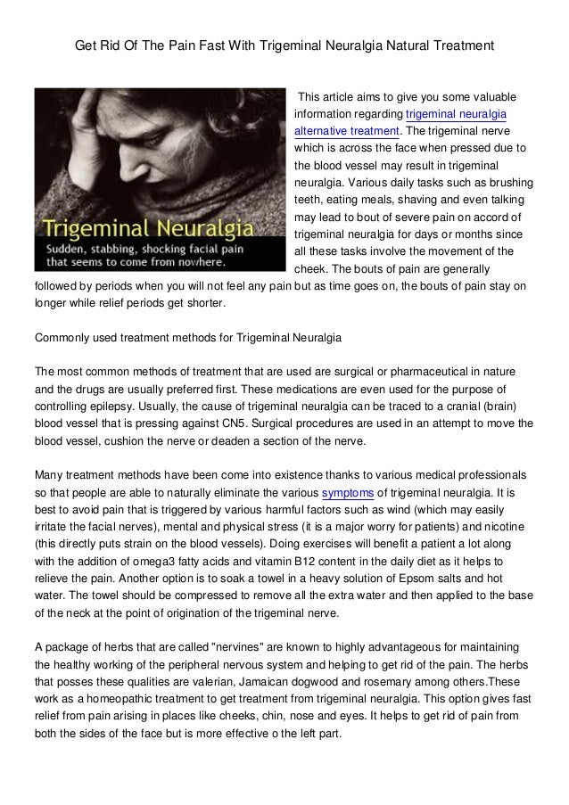 How do you alleviate pain caused by trigeminal neuralgia?