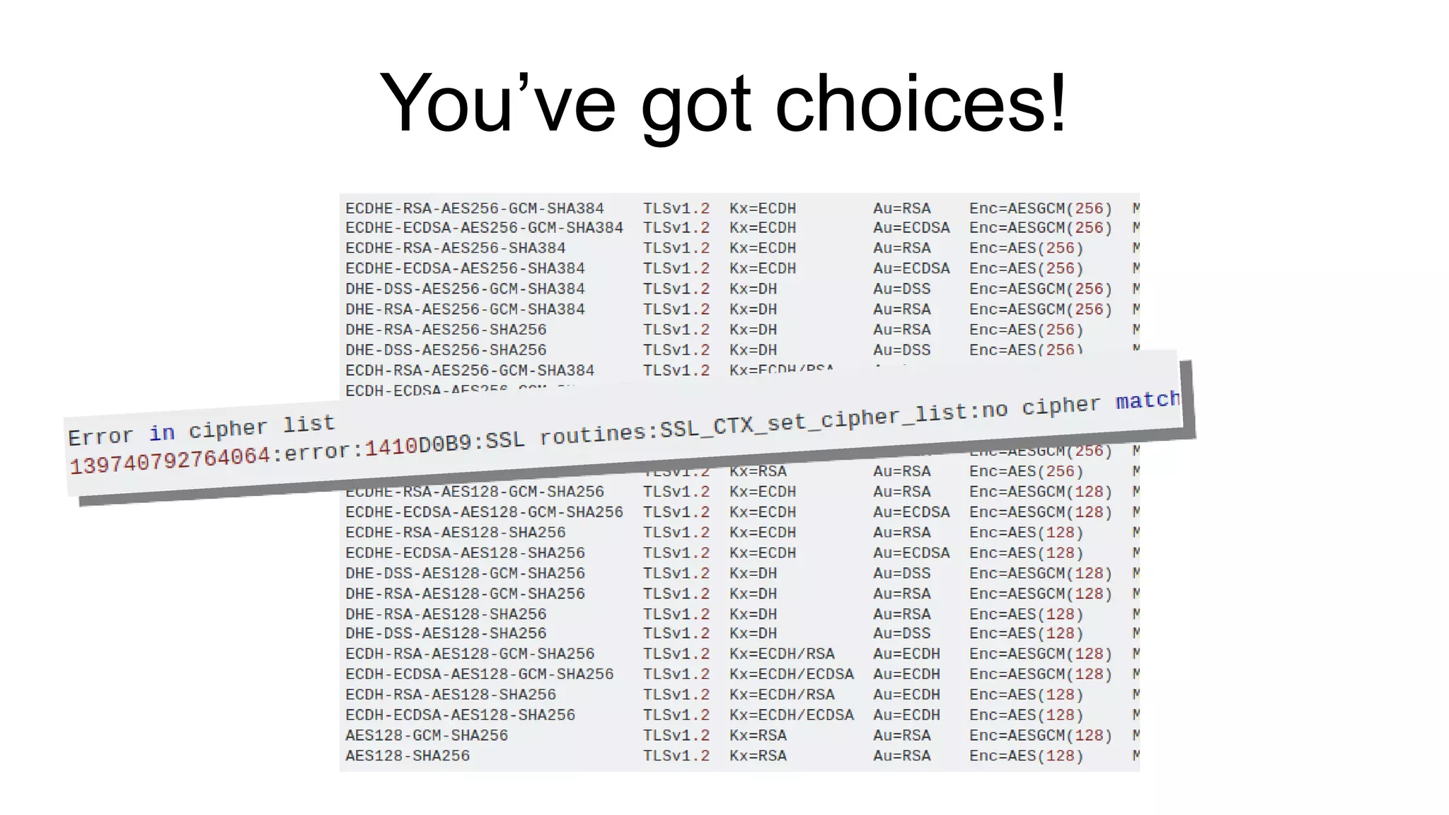 You’ve got choices!
 