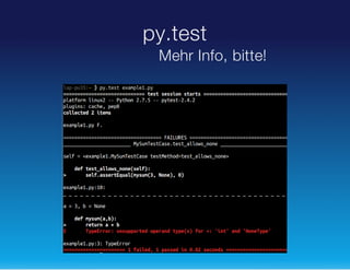 py.test
Mehr Info, bitte!

 