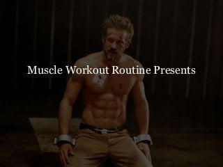 Muscle Workout Routine Presents
 