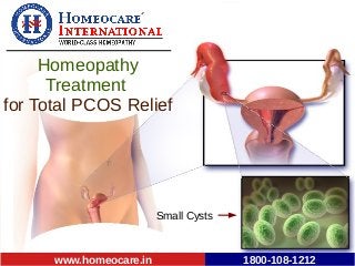 Small Cysts
www.homeocare.in 1800-108-1212
Homeopathy
Treatment
for Total PCOS Relief
 