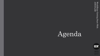 Agenda
2015
Alexandre
Marreiros
WorkShoprGettingStartWith
ANGULAR
 