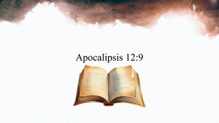 Apocalipsis 12:9
 