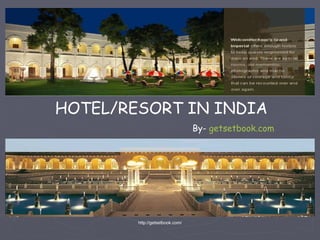 HOTEL/RESORT IN INDIA By-  getsetbook.com 