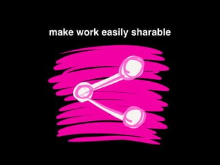 make work easily sharable
 