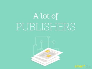 A lot of
PUBLISHERS
 