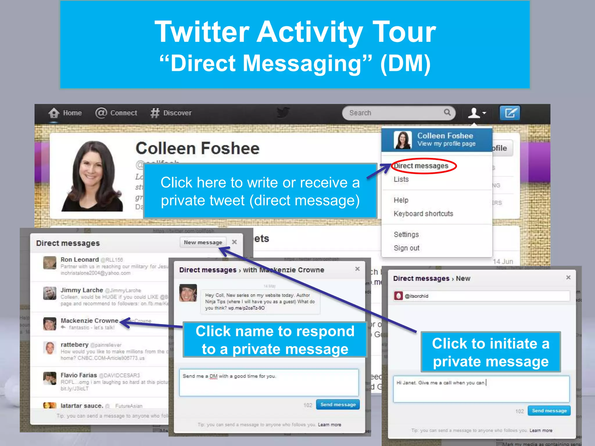 Twitter Activity Tour
“Direct Messaging” (DM)




Click here to write or receive a
private tweet (direct message)




     Click name to respond
      to a private message         Click to initiate a
                                   private message


          Powerpoint Templates
                                                 Page 19
 