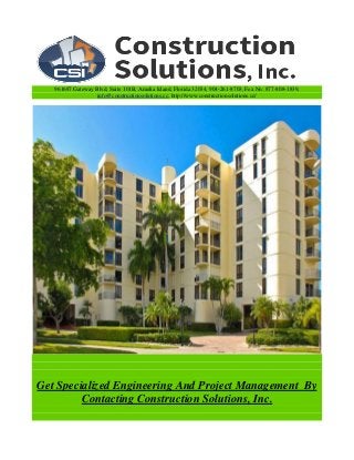 961687 Gateway Blvd, Suite 101B, Amelia Island, Florida 32034, 904-261-8703, Fex No: 877-808-1839,
info@constructionsolutions.cc, http://www.constructionsolutions.cc/
Get Specialized Engineering And Project Management By
Contacting Construction Solutions, Inc.
 