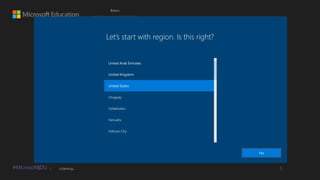 #MicrosoftEDU
United Arab Emirates
United Kingdom
United States
Let’s start with region. Is this right?


 
YesYesYes
 