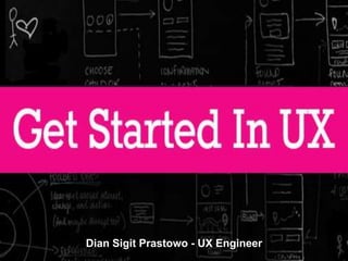 Dian Sigit Prastowo - UX Engineer
 