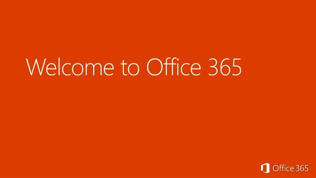 Office 365 Get Started Guide Office 365 Get Started Guide
