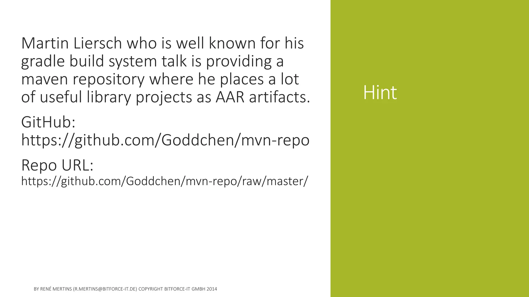 Hint 
Martin Liersch who is well known for his gradle build system talk is providing a maven repository where he places a lot of useful library projects as AAR artifacts. 
GitHub: https://github.com/Goddchen/mvn-repo 
Repo URL: https://github.com/Goddchen/mvn-repo/raw/master/  