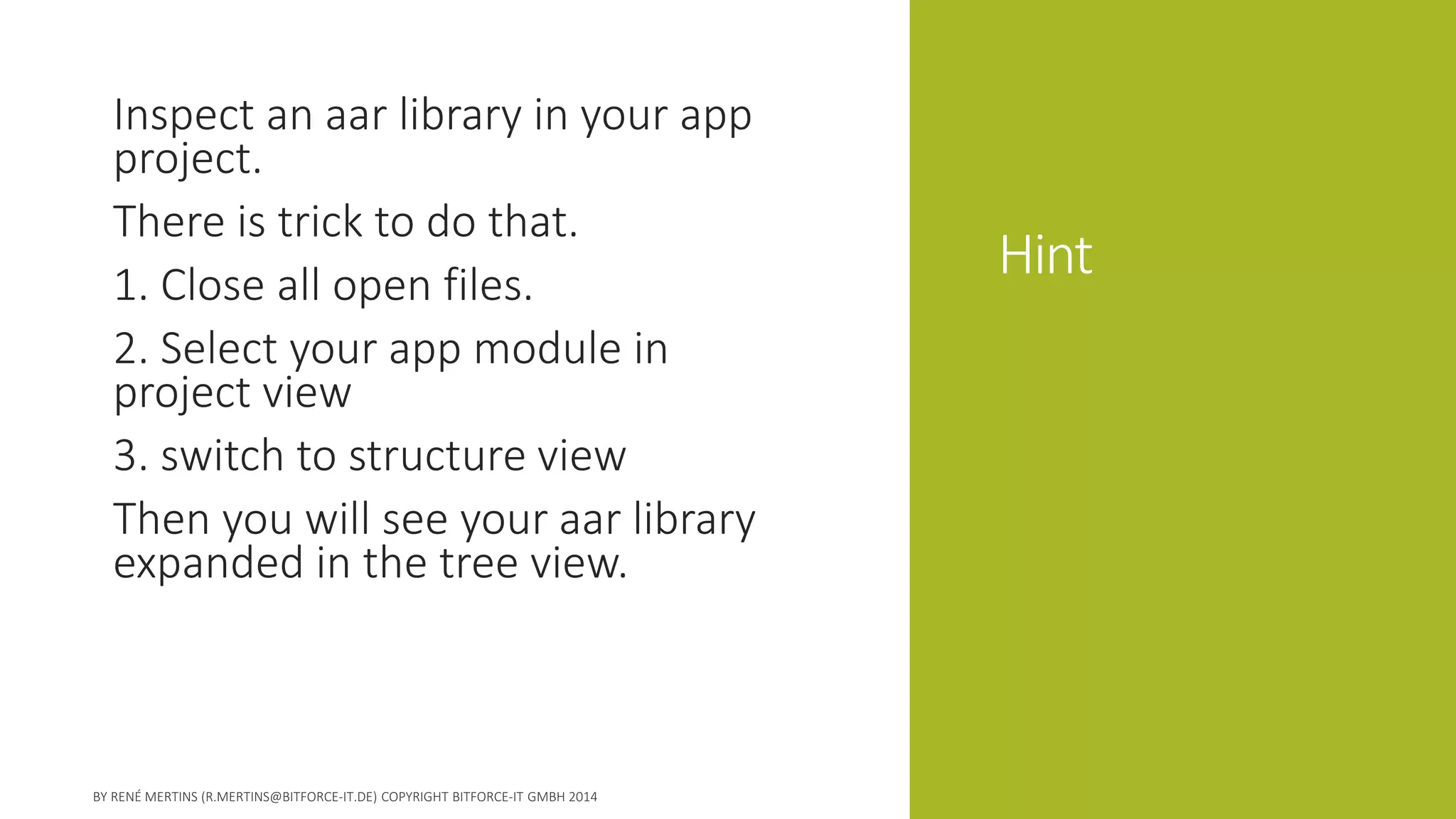 Hint 
Inspect an aarlibrary in your app project. 
There is trick to do that. 
1. Close all open files. 
2. Select your app module in project view 
3. switch to structure view 
Then you will see your aarlibrary expanded in the tree view.  