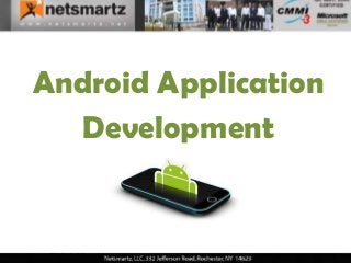 Android Application
Development
 