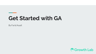 Get Started with GA
By Farid Asadi
 