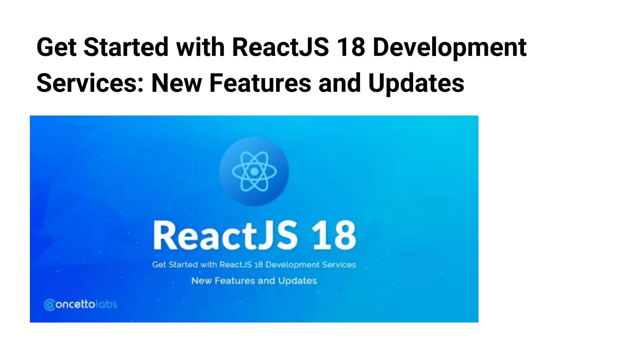 Get Started with ReactJS 18 Development Services_ New Features and ...