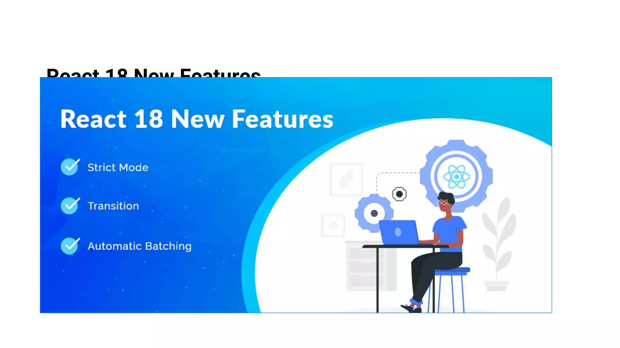 React 18 New Features
 