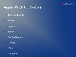 Apple Watch UI Controls

Text and Labels

Button

Images

Tables

Context Menus

Groups

Date

NSTimer
 