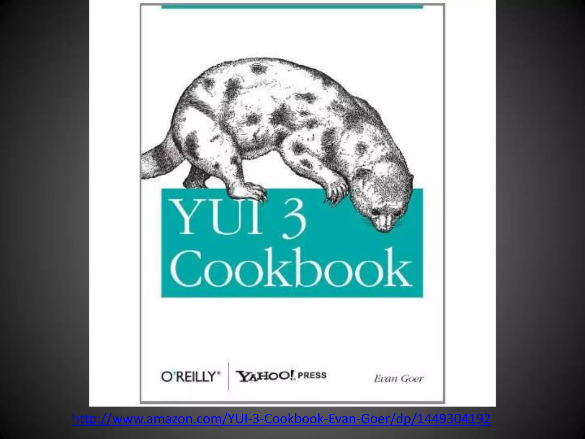 http://www.amazon.com/YUI-3-Cookbook-Evan-Goer/dp/1449304192
 
