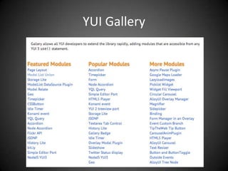 YUI Gallery
 
