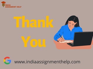 Thank
You
www.indiaassignmenthelp.com
 
